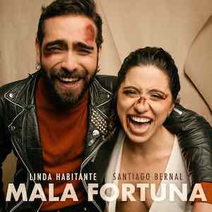 Linda Habitante & Santiago Bernal - Mala Fortuna.jpeg